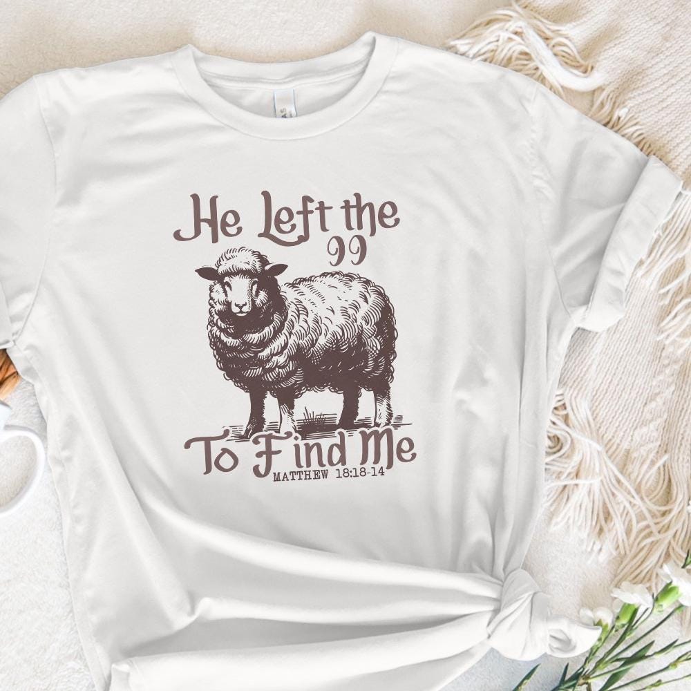He Left The 99 Bible Verse Comfort Colors Shirt, Christian Religious Jesus, Faith Lost Sheep