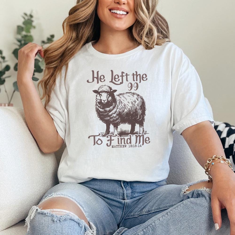He Left The 99 Bible Verse Comfort Colors Shirt, Christian Religious Jesus, Faith Lost Sheep