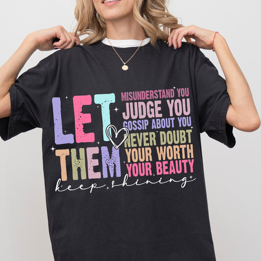 Let Them Inspirational Floral Comfort Colors Shirt, Mental Health Gift, Keep Shining,Self Love Positive Vibes Judge You V2