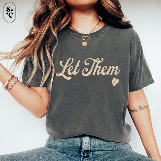 Let Them Comfort Colors Shirt, Self Love Motivational, Mom Life, Spiritual Anxiety Retro Vintage Vibe