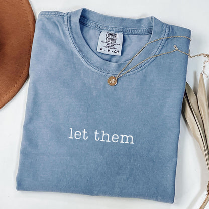 Let Them Mental Health Comfort Colors Shirt, Inspirational T-Shirt, Self Love Gift, Positive Saying Shirt, Motivational Quote