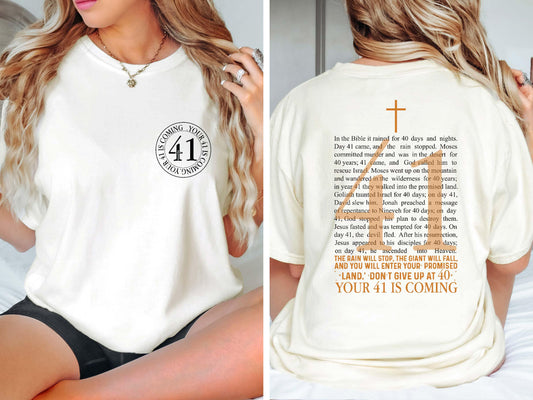 Your 41 Is Coming Comfort Colors Shirt, Women'S Religious Faith Christian Bible Verse Jesus Lover Ver2
